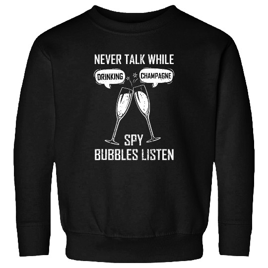 Wines Fun champagne drink France alcoholic secret spy thrillers Sweatshirts