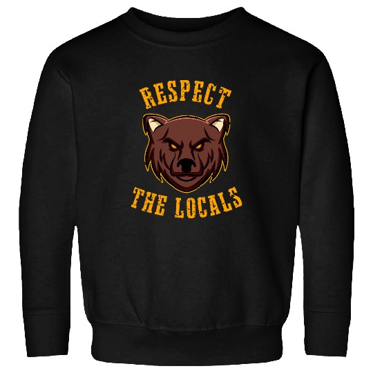 Bear Pet Respect the Locals with a Mean Looking Bear Nature Lover Sweatshirts