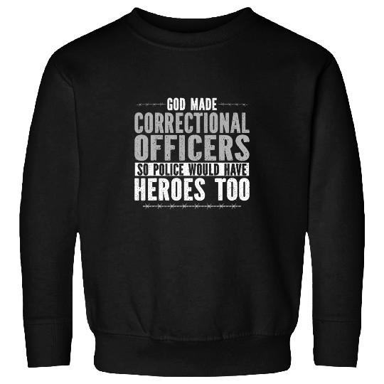 Police Job Correctional Officer Police vintages God Made Correctional Sweatshirts