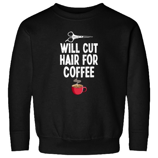Coffee Fun Hairstylist Coffee Lover Haidresser Barber Sweatshirts