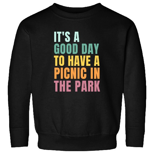 Its a Good Day Picnic Time Trip Summer Vacation Matching Sweatshirts