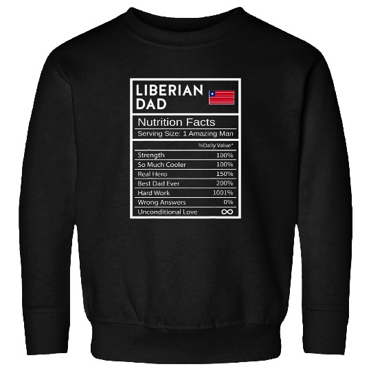 Liberian Dad Nutrition Facts National Pride Gift For Dad Sweatshirts