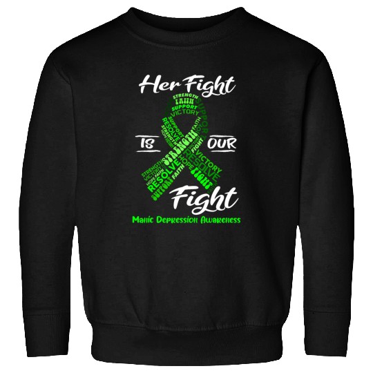Manic Depression Awareness Her Fight Is Our Fight Sweatshirts