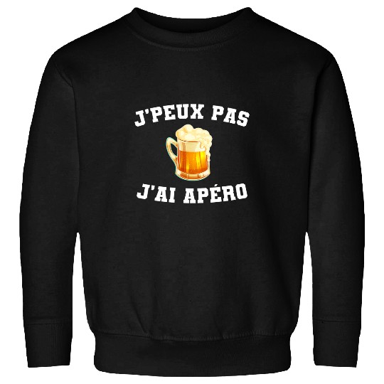 Beer Fun Je Peux Pas J ai Aperitif Beer Mug Sweatshirts