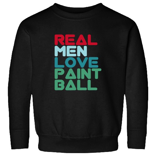 Mens paintballs Design Gotcha Real Men Love Paintball Sweatshirts