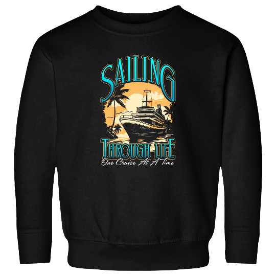 Sailing Cruise Lovers Holidays Yacht Lovers Quotes 12 Sweatshirts