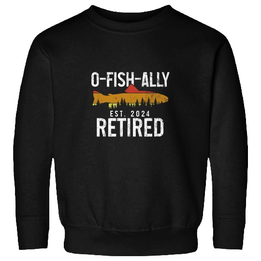 OFishAlly Retired Est 2024 Fly Fishing Trout Retirement 1 Sweatshirts