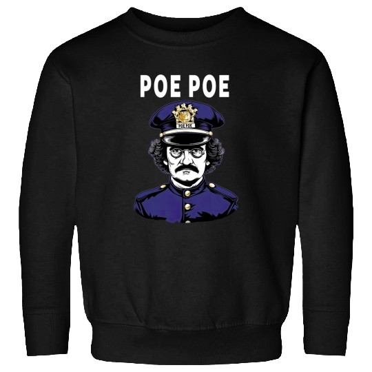 Poe Poe Police Funny Edgar Allan Poe Sweatshirts