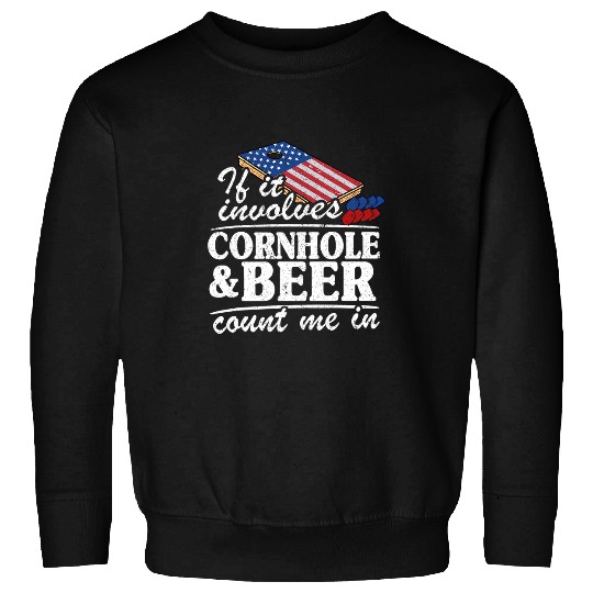 Beer Fun If It Involves Cornhole Beer Count Me In USA Flag Cornhole 2 Sweatshirts