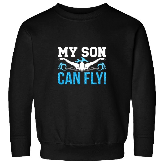 My Son Can Fly Swim Mom Of A Swimmer Mama Swimming Mother Sweatshirts