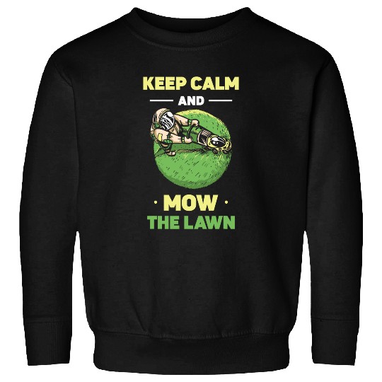 Keep Calm And Mow The Lawn Mower Grass Cut Lawn Mowing Sweatshirts
