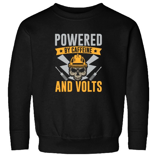 Coffee Fun Powered by caffeines and Volts Electrician Sweatshirts