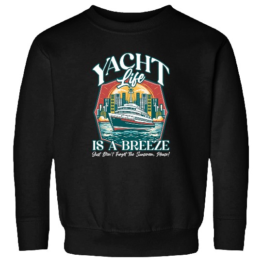 Sailing Cruise Lovers Holidays Yacht Lovers Quotes 5 Sweatshirts