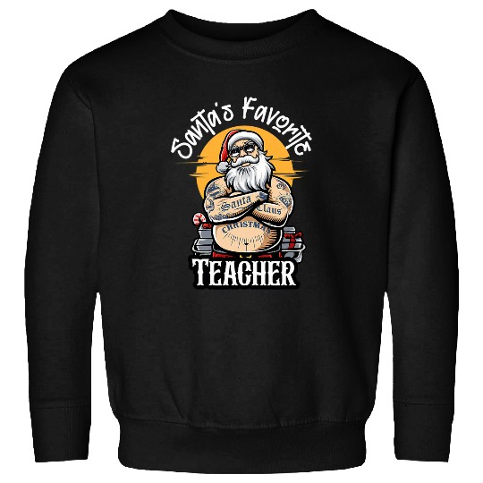 Santas Favorite Teacher Funny Christmas Bad Santa Claus Sweatshirts