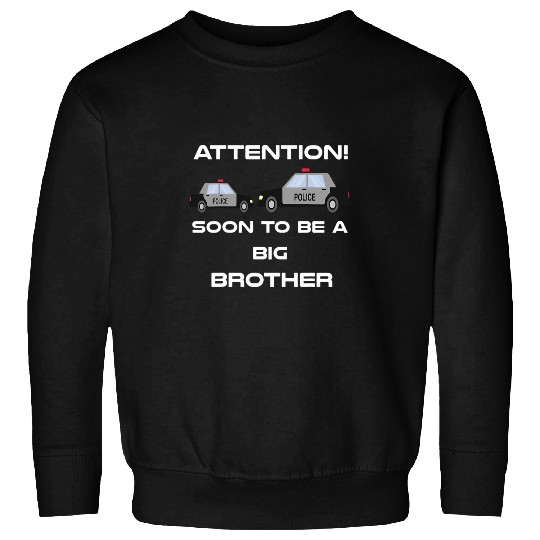 Soon to be a big brother Police Car Gift Sound the Alarm Sweatshirts
