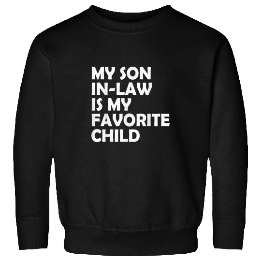 Retro My Son In Law Is My Favorite Child Funny Family Humor Sweatshirts