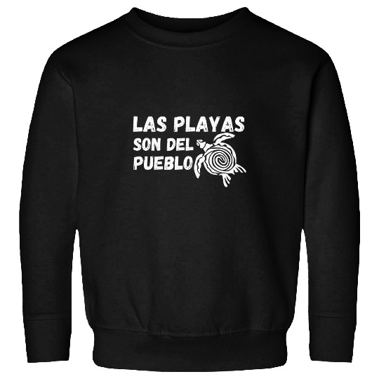 Turtle Pet Las Playas Son Del Pueblo Save The Beach Puerto Rico Turtle Sweatshirts