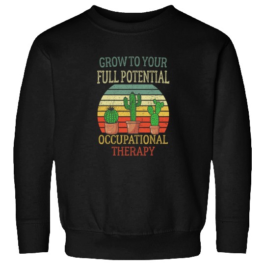 Retro Grow to Your Full Potential Occupational Therapy Sweatshirts
