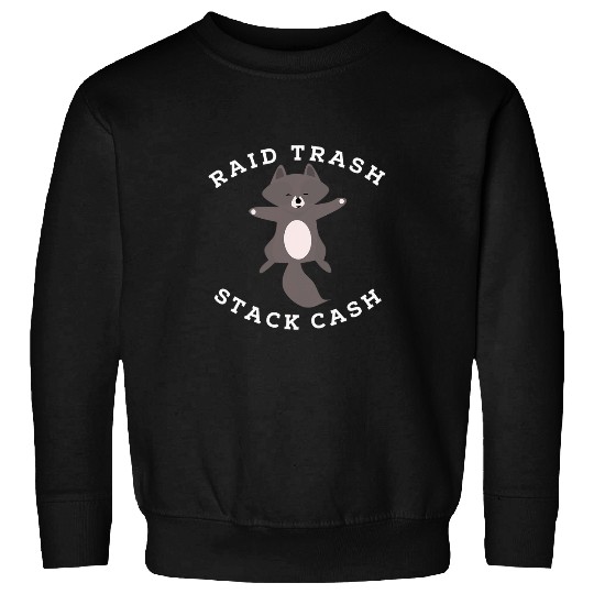Raccoon Pet Raid Trash Stack Cash Funny Raccoon Gag Gift 2 Sweatshirts
