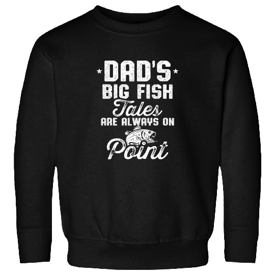 Fishing Dad Always on Point Fisher Sweatshirts