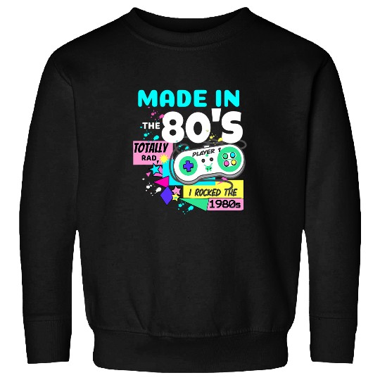 Made In The 80s Totally Rad I Rocked The 1980s Video Game Sweatshirts