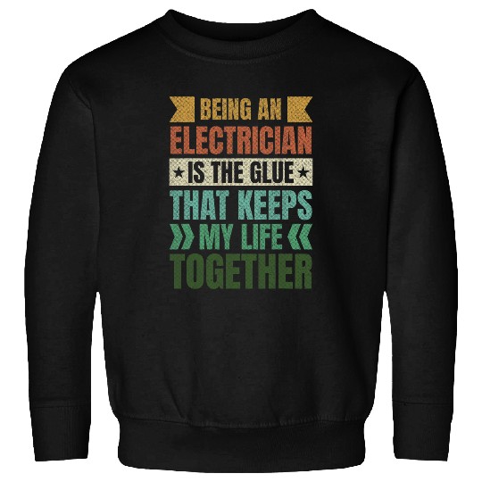 Electrical Keeps My Life Together Electrical Lineman Electrician Sweatshirts