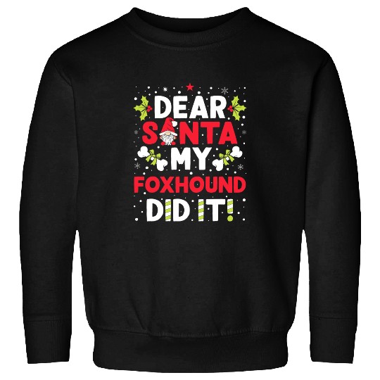 Dear Santa My Foxhound Did it Funny Christmas Dog Lover Sweatshirts