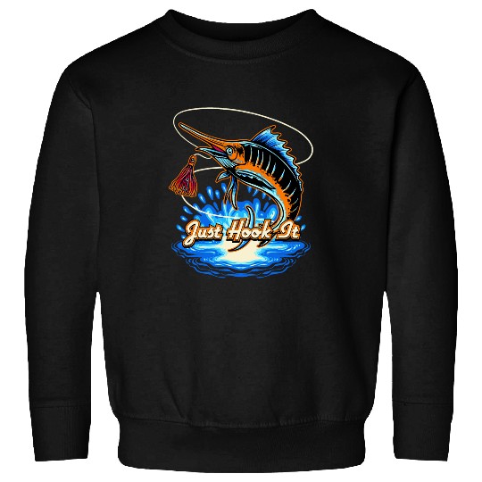 Just Hook It Ocean Fishing Sea Fisherman Lakes Hunting Sweatshirts