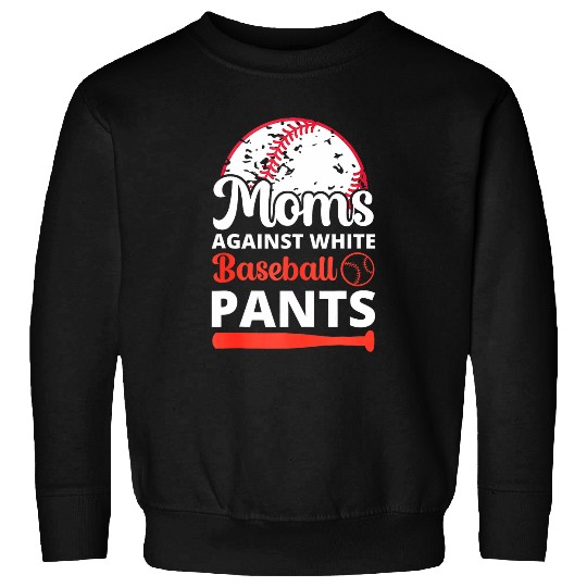 Moms Against White Baseball Pants Funny Baseball Mom 1 Sweatshirts