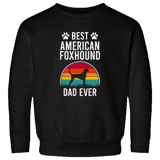 bests American Foxhound DAD Ever Dog Lover Sweatshirts