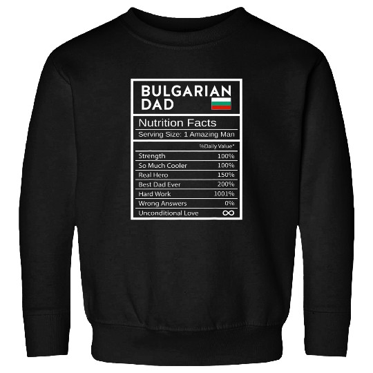 Mens Bulgarian Dad Nutrition Facts National Pride Gift For Dad Sweatshirts