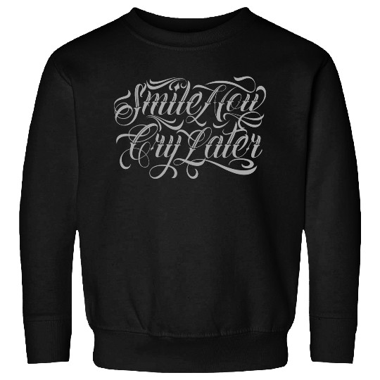 smile now cry later tattoo chicano lettering For Women Men Sweatshirts