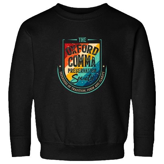 The Oxford Comma Grammar Society Funny Grammar Nerd Gift Sweatshirts