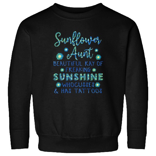 Sunflower Aunt Ray Of Sunshine who Cusses And Tattoo Funny Sweatshirts