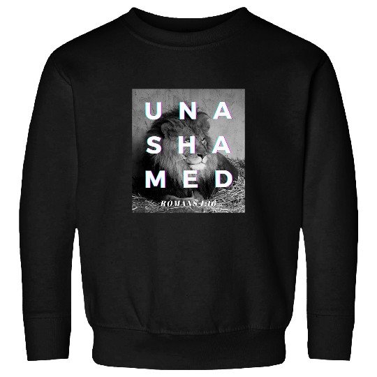 Lion Pet Roaring Lion of Tribe of Judah Unashamed 116 Romans 085 Sweatshirts