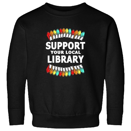 Librarian Job For Women Support Your Local Library Sweatshirts