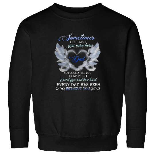 Sometimes I Just Wish You Were Here Sweatshirts