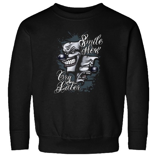 Smile Now Cry Later Chicano Tattoo art Sweatshirts