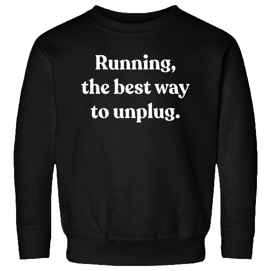 Running Sayings Unplug Gifts For Runners Sweatshirts