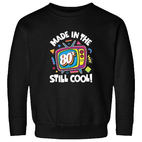 Made In The 80s TV Television Set Retro 1980s Costume Party Sweatshirts