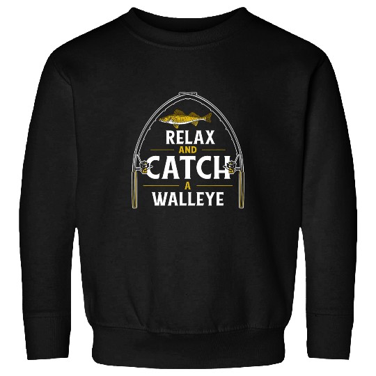 Relax And Catch A Walleye Hooks Lures Zander Walleye Fishing Sweatshirts