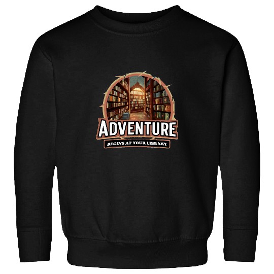 Librarian Job Quote Adventure Begins At Your Library Sweatshirts
