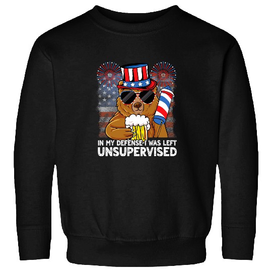 Bear Pet In My Defense I Was Left Unsupervised 4th of July Bear Sweatshirts