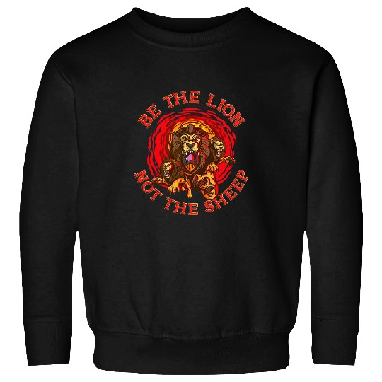 Lion Pet Be The Lion Not The Sheep Motivational Inspirational Sweatshirts