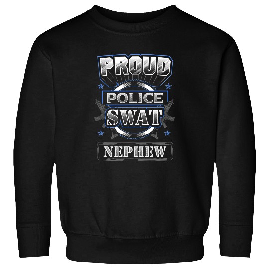 Proud Police SWAT Nephew Graphic Sweatshirts