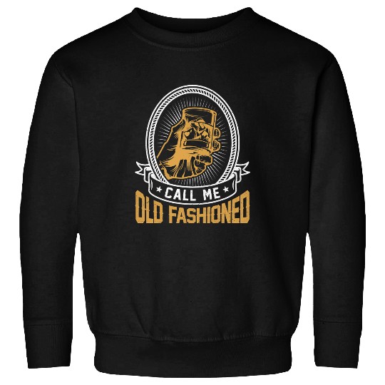 Wines Fun vintages Whiskey Funny Call Me Old Fashioned Sweatshirts