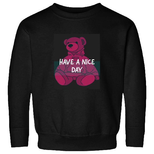 Bear Pet Have A Nice Day Pink Bear Sweatshirts