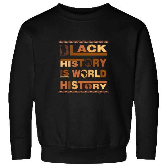 Melanin Black History Is World History African American Sweatshirts