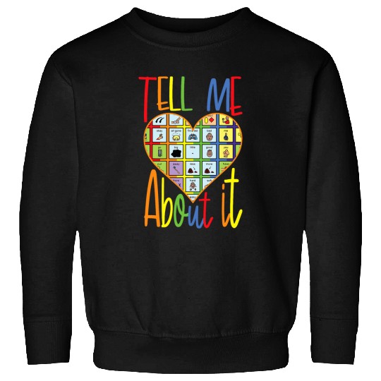 Tell Me About it SPED Teacher AAC Speech Language Pathology Sweatshirts