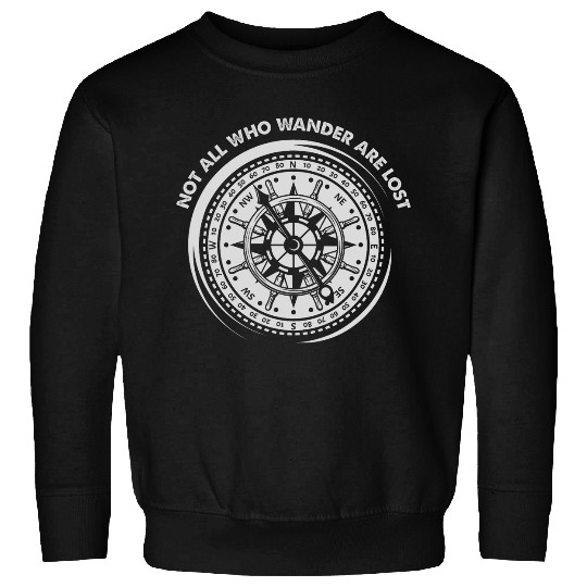 Not All Who Wander Are Lost Hiking Camping Compass Hiker Sweatshirts
